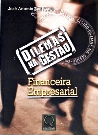Dilemas Na Gestão Financeira Empresarial