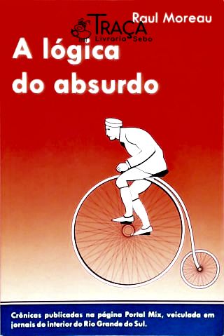 A Lógica do Absurdo