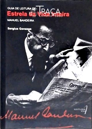 Guia de Leitura de Estrela da Vida Inteira - Manuel Bandeira
