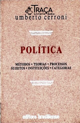 Política: Métodos, Teorias, Processos, Sujeitos, Instituições, Categorias