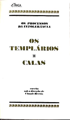 Os Grandes Julgamentos da História - os Templários - Calas