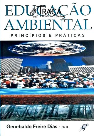Educação Ambiental - Princípios e Práticas