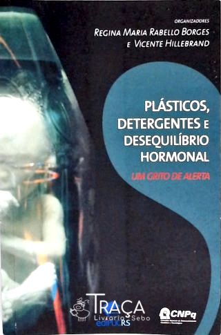 Plásticos, Detergentes e Desequilíbrio Hormonal