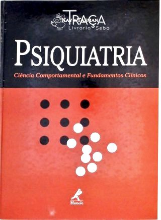 Psiquiatria - Ciência Comportamental e Fundamentos Clínicos