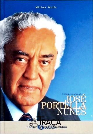 A Vida E A Obra De José Portella Nunes