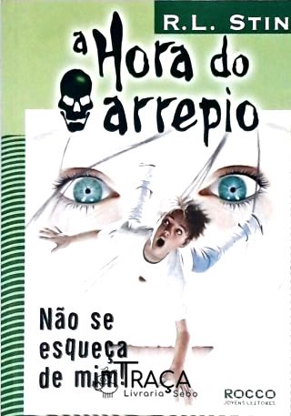 A Hora do Arrepio - Não Esqueça de Mim!