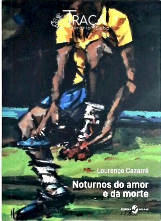 Noturnos do amor e da morte