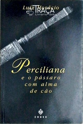 Perciliana e o Pássaro com Alma de Cão