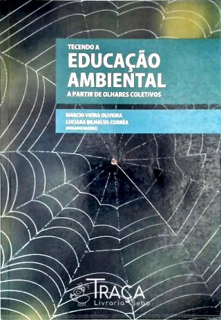 Tecendo a Educação Ambiental a Partir de Olhares Coletivos