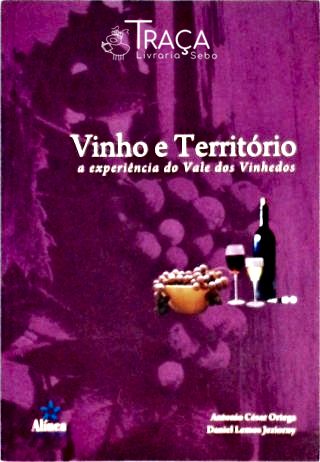 Vinho e Território - A Experiência do Vale dos Vinhedos