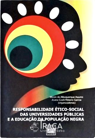 Responsabilidade Ético-social das Universidades Públicas e a Educação da População Negra
