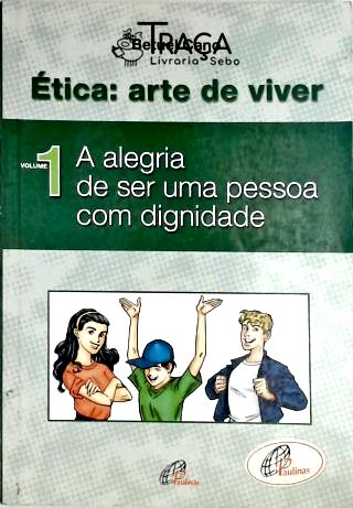 Ética - Arte De Viver Vol 1