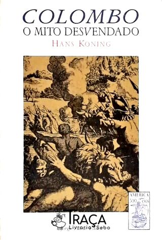 História Geral. Colombo. Viagens. América. Descobertas e Explorações Espanholas.