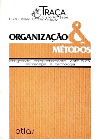 Administração: Administração Executiva. Engenharia de Métodos. Organização Industrial. Organização E