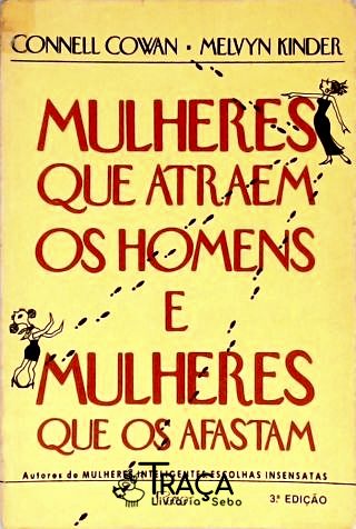 Mulheres Que Atraem Os Homens E Mulheres Que Os Afastam
