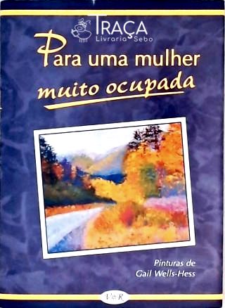 Para Uma Mulher Muito Ocupada