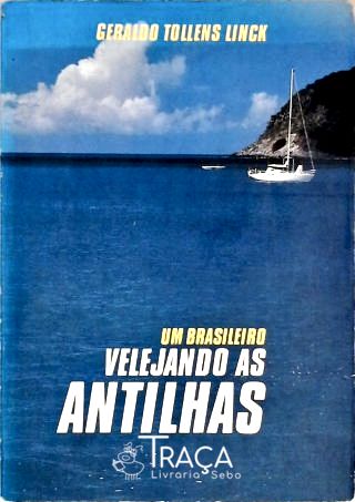 Viagem: Relato de Viagens. Antilhas. Caribe.