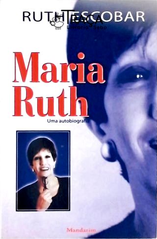 Autobiografia. Maria Ruth. Jornalista. Atriz. Festival Internacional de Teatro. . Biografia. Mulhere