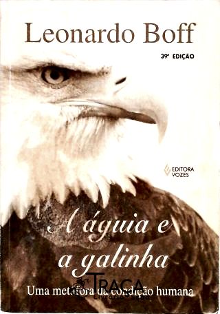 A Águia E A Galinha - Uma Metáfora Da Condição Humana