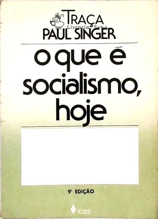 O Que É Socialismo Hoje
