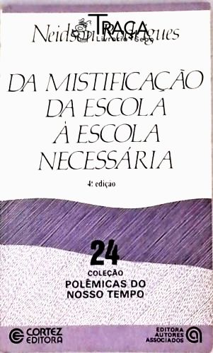 Educação. Escola. Mistificação. Escola Necessária. . . Formato Pocket. Educação e Pedagogia.