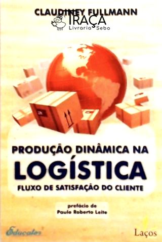 Produção Dinâmica Na Logística - Fluxo de Satisfação do Cliente