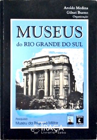 Museus Do Rio Grande Do Sul