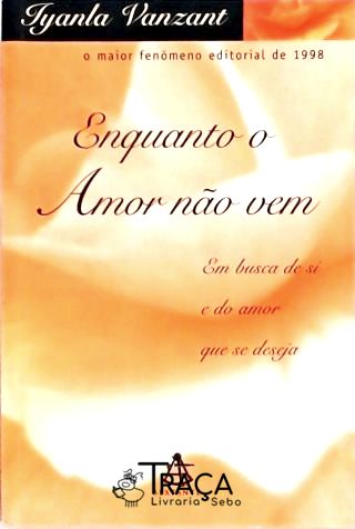 Enquanto o Amor Não Vem
