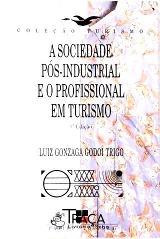 A Sociedade Pós-industrial e o Profissional em Turismo