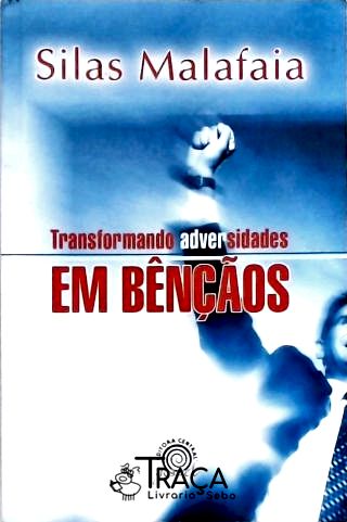 Transformando Adversidades Em Bênçãos