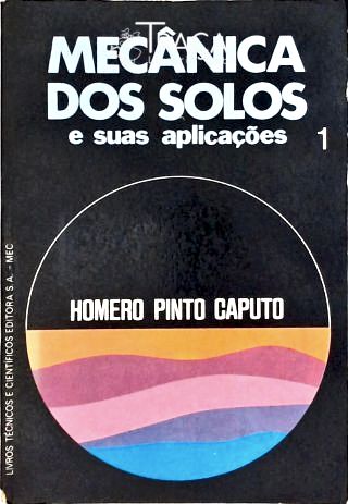 Mecânica dos Solos e Suas Aplicações - Vol. 1