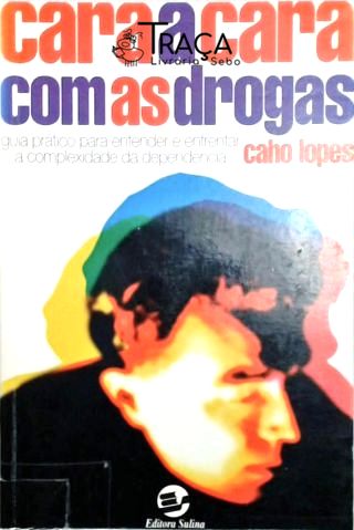 Cara a Cara com as Drogas
