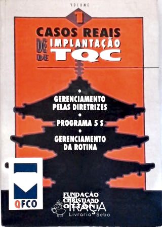 Casos Reais de Implementação de Tqc - Vol. 1