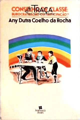 Conselho de Classe: Burocratização Ou Participação?