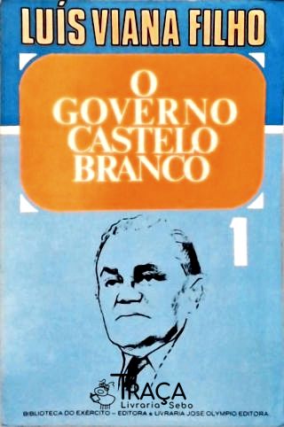 O Governo Castelo Branco - Em 2 Volumes