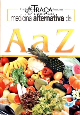 Medicina Alternativa de a a Z