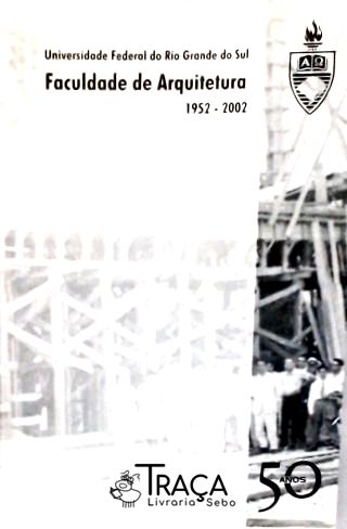 Faculdade de Arquitetura 1952-2002