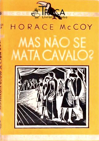 Mas Não Se Mata Cavalos?