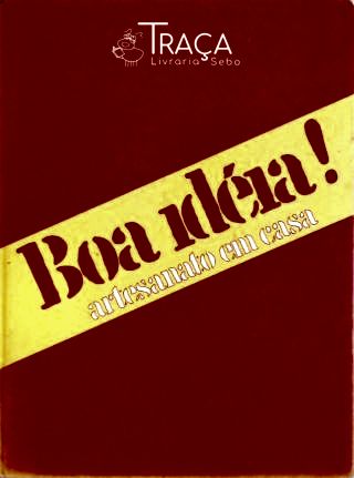 Boa Idéia! Artesanato Em Casa - Em 6 Volumes