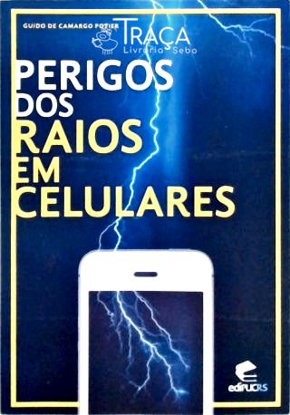 Perigos dos Raios em Celulares