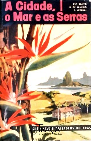 A Cidade o Mar e as Serras