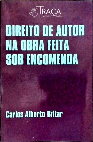 Direito de Autor Na Obra Feita Sob Encomenda