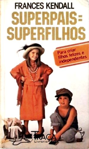 Superpais = Superfilhos