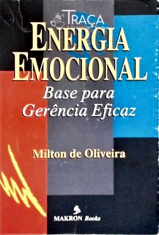 Energia Emocional: Base para Gerência Eficaz