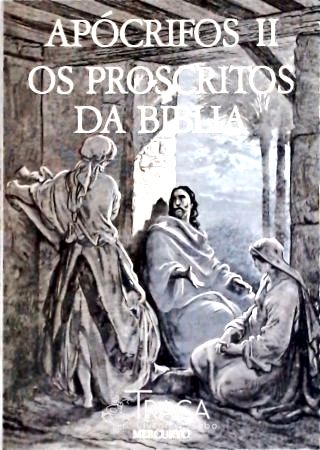 ApócrifoS II - Os Proscritos da Bíblia