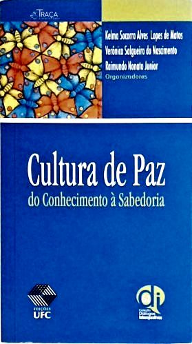 Cultura de Paz - do Conhecimento À Sabedoria