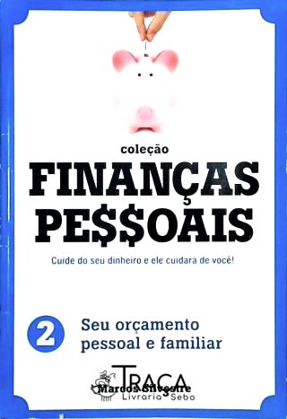 Finanças Pessoais - Seu Orçamento Pessoal e Familiar