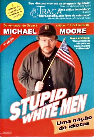 Stupid White Men - Uma Nação De Idiotas