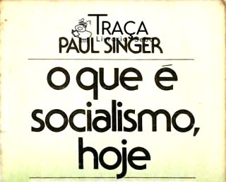 O Que É Socialismo Hoje