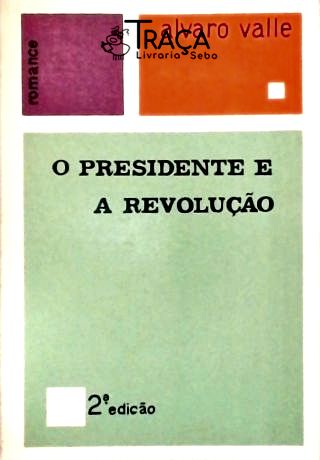 O Presidente e a Revolução